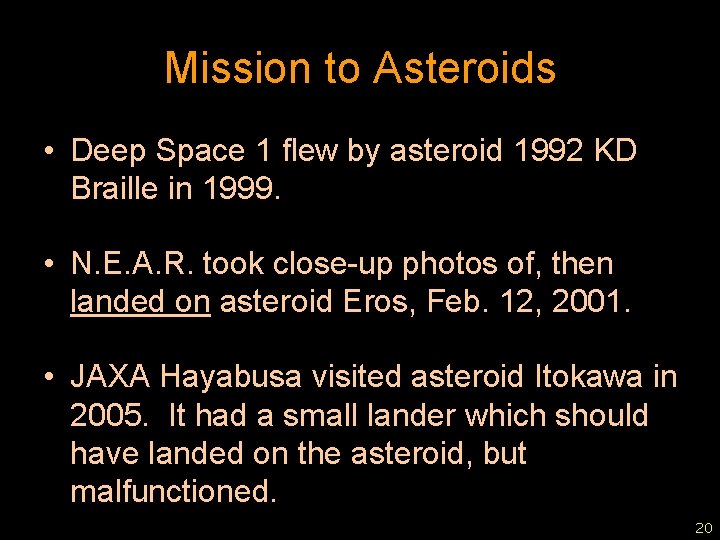 Mission to Asteroids • Deep Space 1 flew by asteroid 1992 KD Braille in