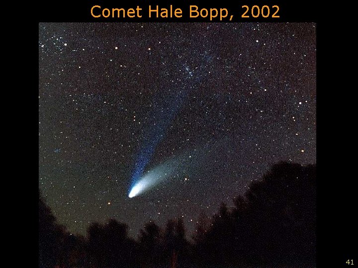 Comet Hale Bopp, 2002 41 41 