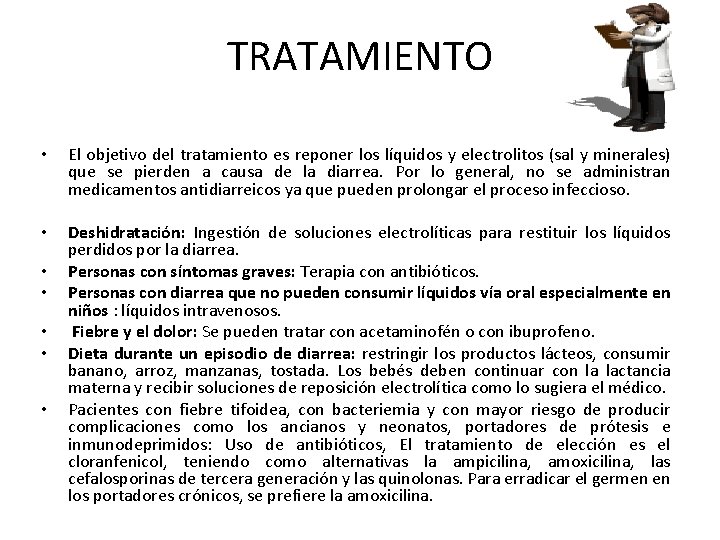 TRATAMIENTO • El objetivo del tratamiento es reponer los líquidos y electrolitos (sal y