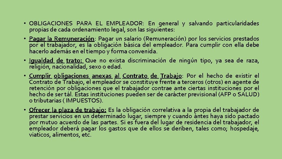  • OBLIGACIONES PARA EL EMPLEADOR: En general y salvando particularidades propias de cada