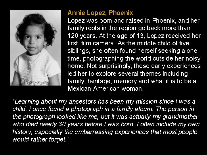 Annie Lopez, Phoenix Lopez was born and raised in Phoenix, and her family roots