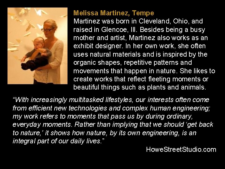 Melissa Martinez, Tempe Martinez was born in Cleveland, Ohio, and raised in Glencoe, Ill.