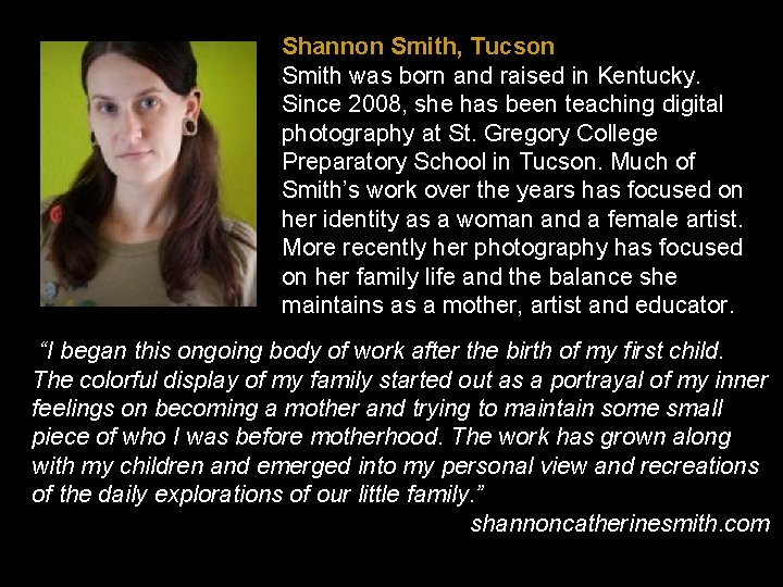 Shannon Smith, Tucson Smith was born and raised in Kentucky. Since 2008, she has