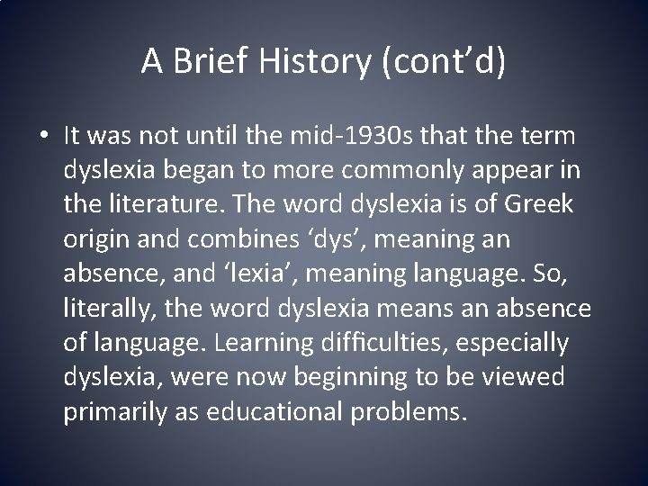 A Brief History (cont’d) • It was not until the mid-1930 s that the