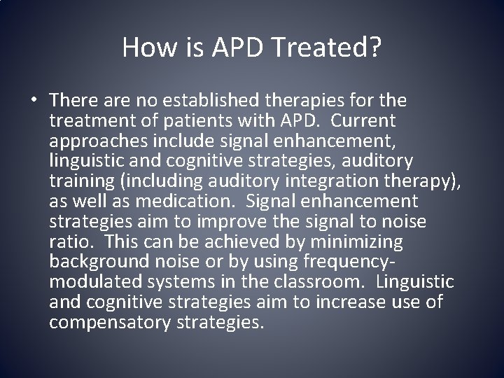 How is APD Treated? • There are no established therapies for the treatment of