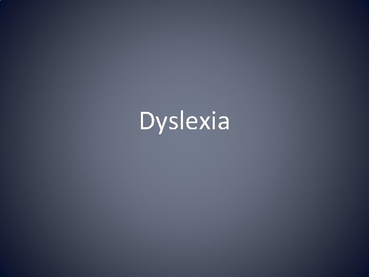 Dyslexia 