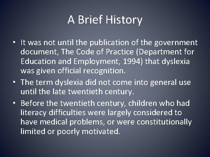 A Brief History • It was not until the publication of the government document,