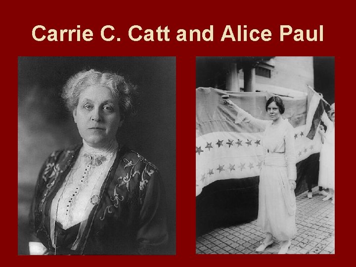 Carrie C. Catt and Alice Paul 