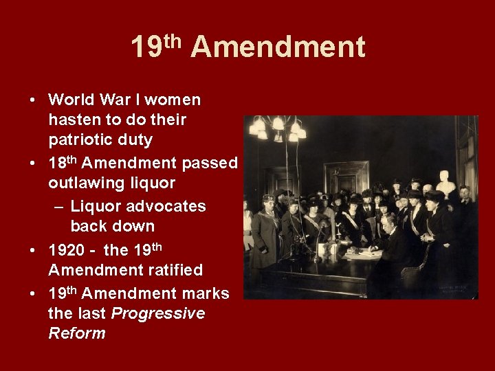 19 th Amendment • World War I women hasten to do their patriotic duty