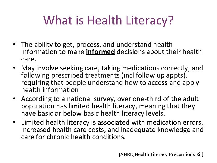 What is Health Literacy? • The ability to get, process, and understand health information