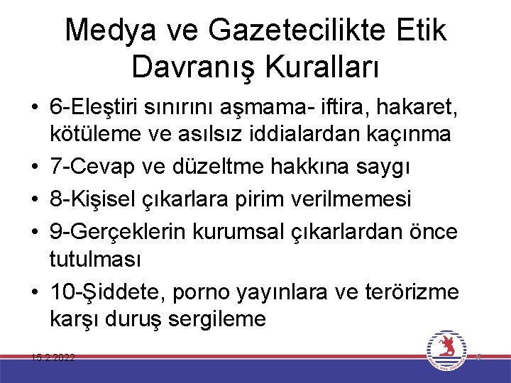 Medya ve Gazetecilikte Etik Davranış Kuralları • 6 -Eleştiri sınırını aşmama- iftira, hakaret, kötüleme