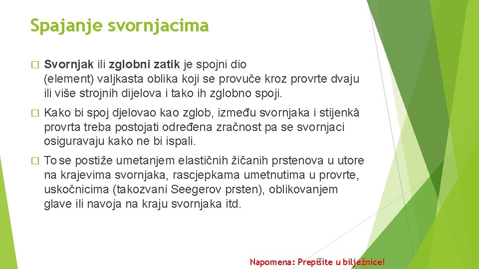 Spajanje svornjacima � Svornjak ili zglobni zatik je spojni dio (element) valjkasta oblika koji