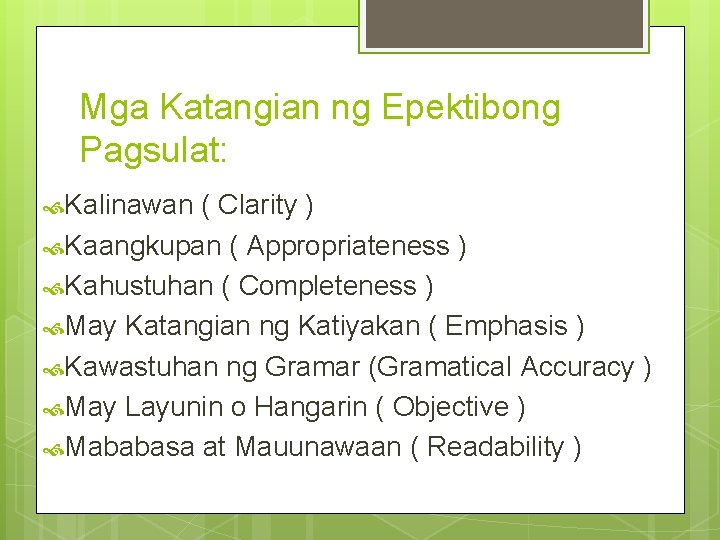 Mga Katangian ng Epektibong Pagsulat: Kalinawan ( Clarity ) Kaangkupan ( Appropriateness ) Kahustuhan