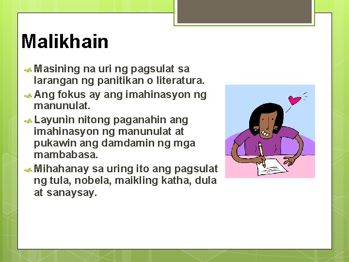 Malikhain Masining na uri ng pagsulat sa larangan ng panitikan o literatura. Ang fokus