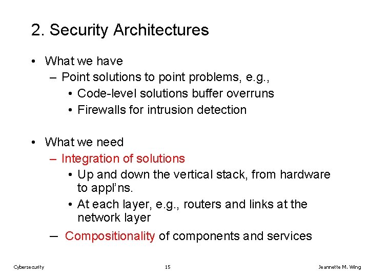 2. Security Architectures • What we have – Point solutions to point problems, e.