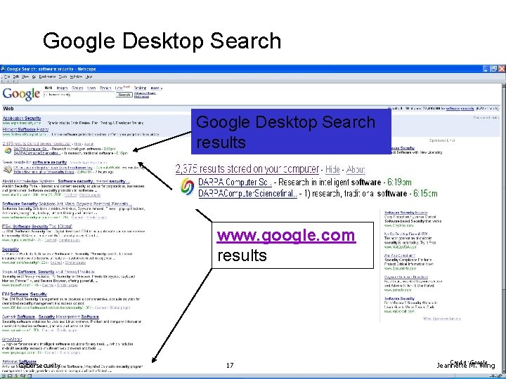 Google Desktop Search results www. google. com results Cybersecurity 17 Credit: Google Jeannette M.