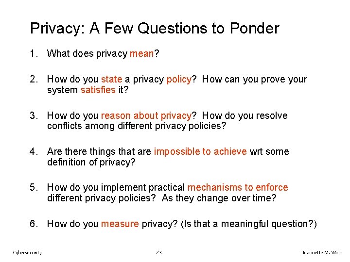 Privacy: A Few Questions to Ponder 1. What does privacy mean? 2. How do