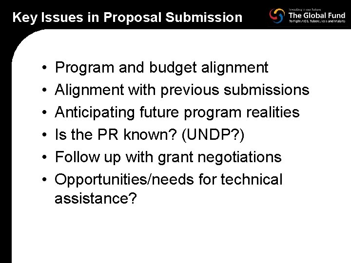 Key Issues in Proposal Submission • • • Program and budget alignment Alignment with