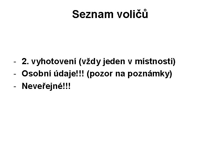 Seznam voličů - 2. vyhotovení (vždy jeden v místnosti) - Osobní údaje!!! (pozor na