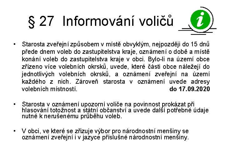 § 27 Informování voličů • Starosta zveřejní způsobem v místě obvyklým, nejpozději do 15