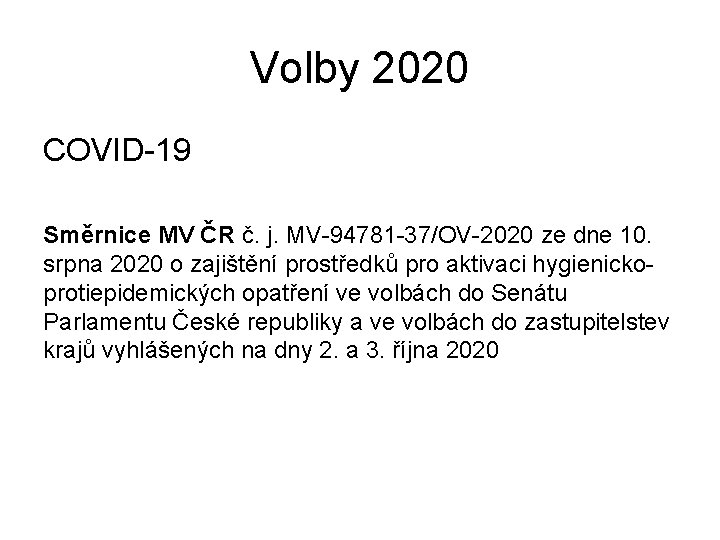 Volby 2020 COVID-19 Směrnice MV ČR č. j. MV-94781 -37/OV-2020 ze dne 10. srpna