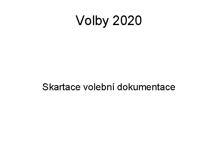 Volby 2020 Skartace volební dokumentace 