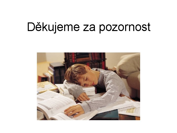 Děkujeme za pozornost 