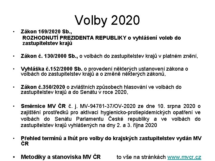 Volby 2020 • Zákon 169/2020 Sb. , ROZHODNUTÍ PREZIDENTA REPUBLIKY o vyhlášení voleb do