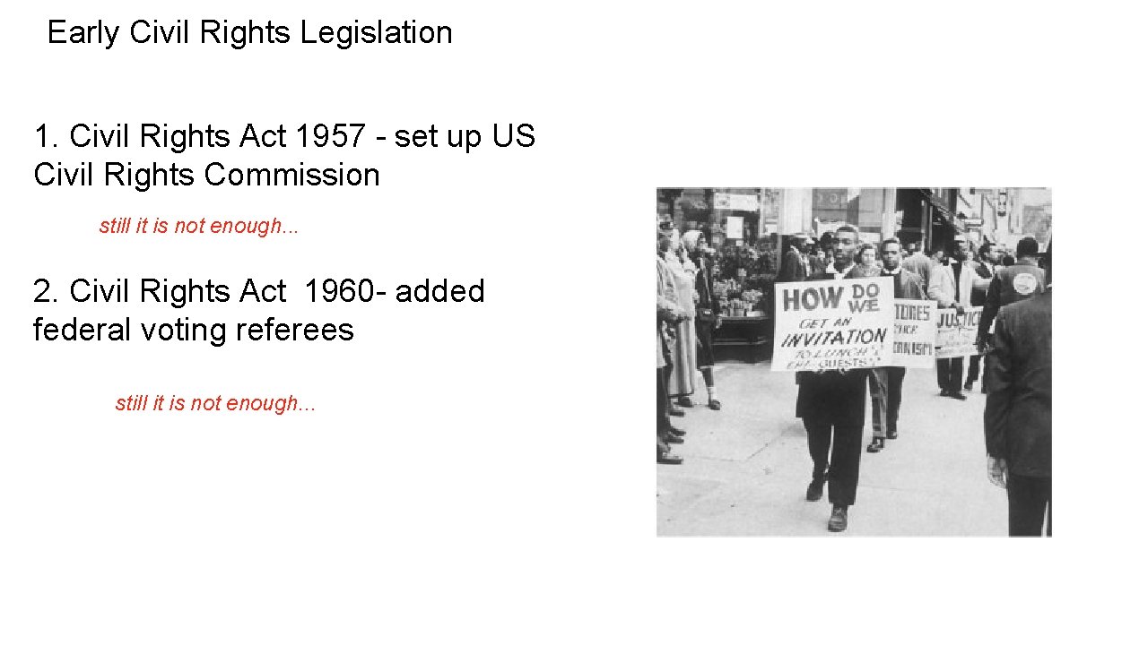 Early Civil Rights Legislation 1. Civil Rights Act 1957 - set up US Civil
