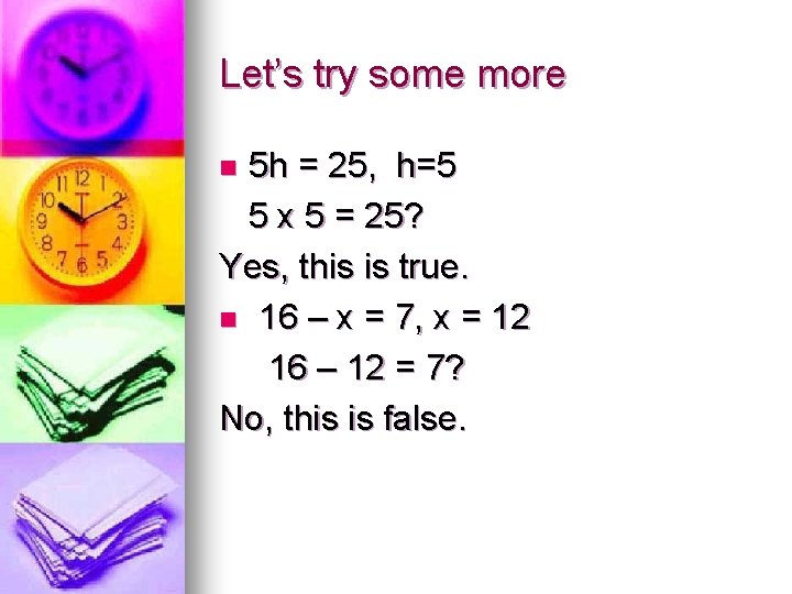 Let’s try some more 5 h = 25, h=5 5 x 5 = 25? Let’s try some more 5 h = 25, h=5 5 x 5 = 25?