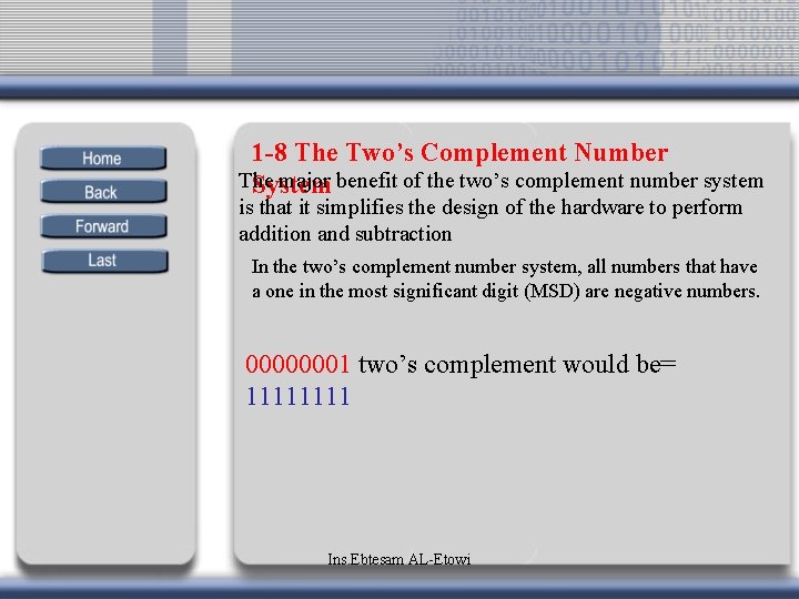 1 -8 The Two’s Complement Number The major benefit of the two’s complement number 1 -8 The Two’s Complement Number The major benefit of the two’s complement number