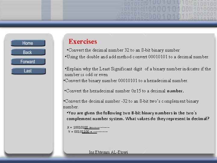 Exercises • Convert the decimal number 32 to an 8 -bit binary number • Exercises • Convert the decimal number 32 to an 8 -bit binary number •