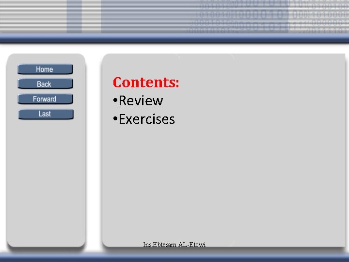 Contents: • Review • Exercises Ins. Ebtesam AL-Etowi Contents: • Review • Exercises Ins. Ebtesam AL-Etowi