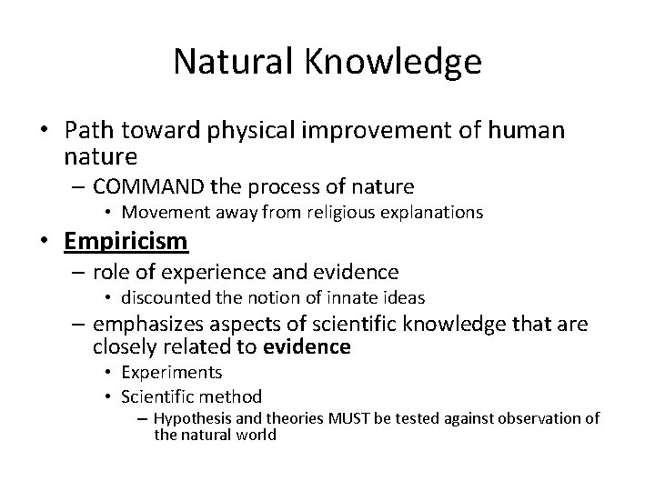Natural Knowledge • Path toward physical improvement of human nature – COMMAND the process