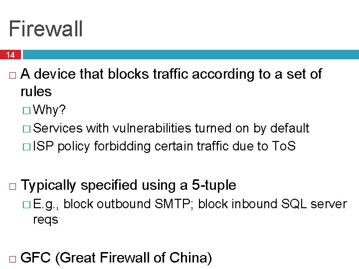 Firewall 14 � A device that blocks traffic according to a set of rules