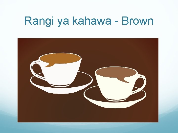 Rangi ya kahawa - Brown 