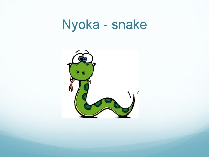Nyoka - snake 