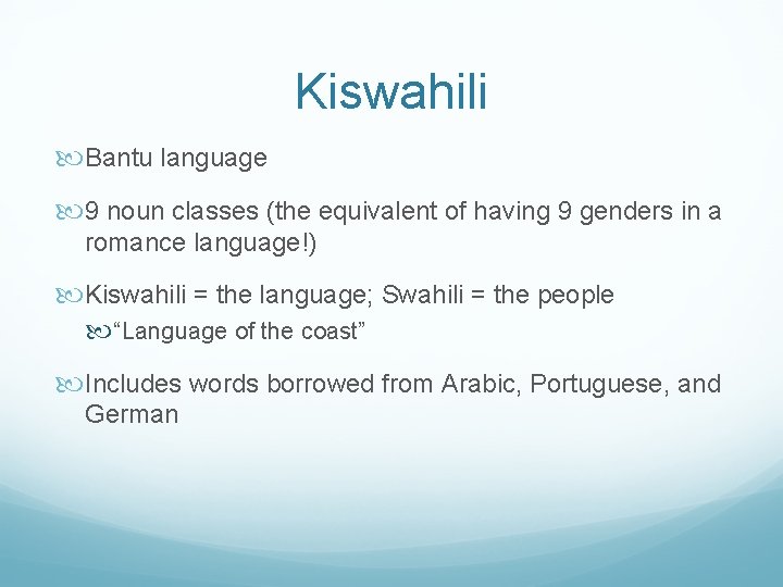 Kiswahili Bantu language 9 noun classes (the equivalent of having 9 genders in a