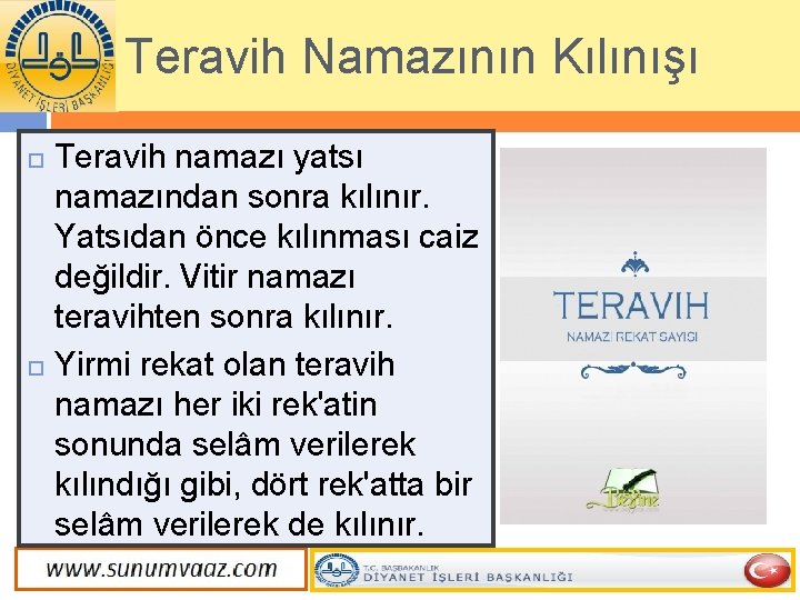 Teravih Namazının Kılınışı Teravih namazı yatsı namazından sonra kılınır. Yatsıdan önce kılınması caiz değildir.