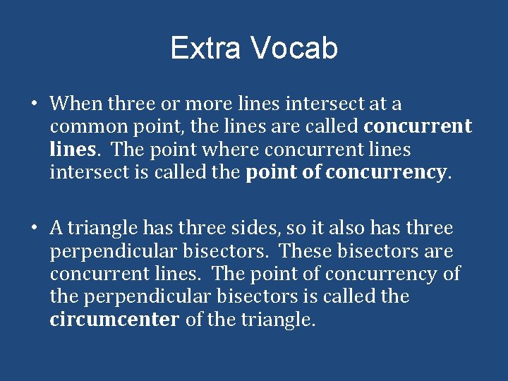 Extra Vocab • When three or more lines intersect at a common point, the