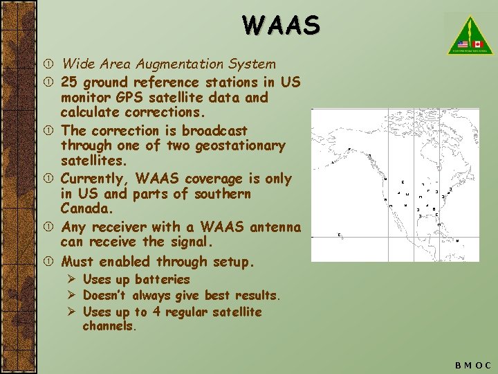 WAAS Wide Area Augmentation System 25 ground reference stations in US monitor GPS satellite