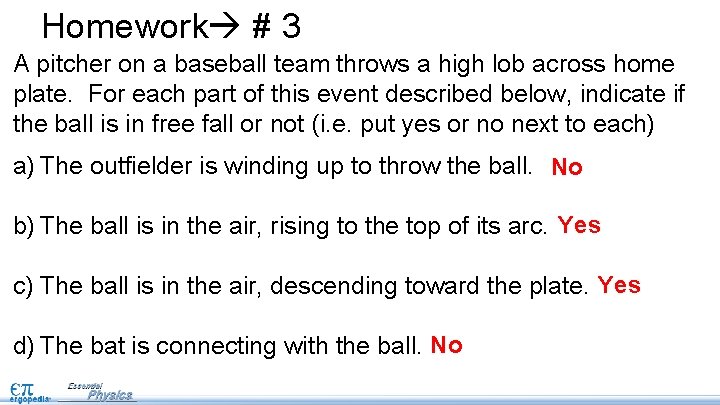 Homework # 3 A pitcher on a baseball team throws a high lob across Homework # 3 A pitcher on a baseball team throws a high lob across