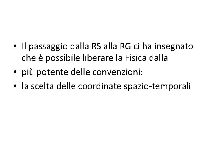  • Il passaggio dalla RS alla RG ci ha insegnato che è possibile