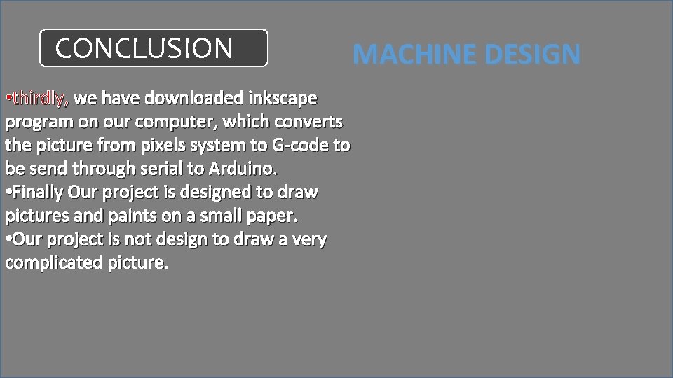 CONCLUSION • thirdly, we have downloaded inkscape program on our computer, which converts the