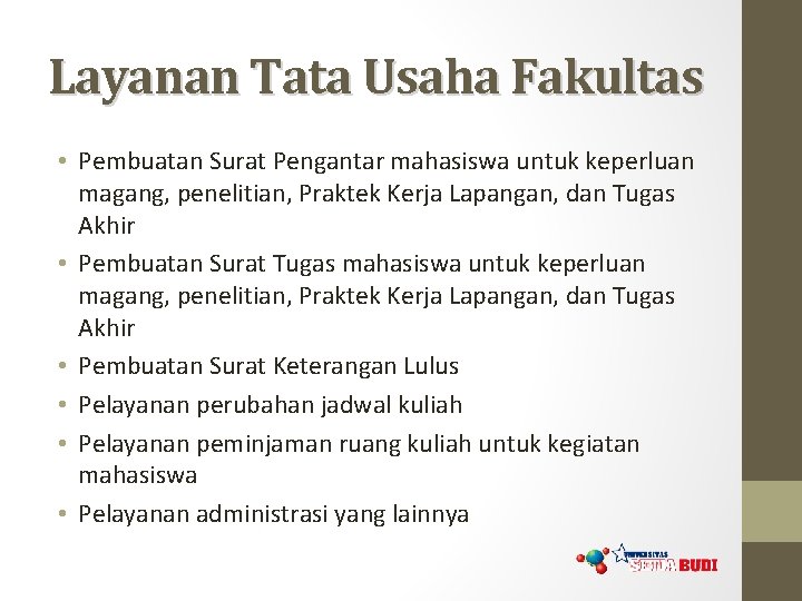 Layanan Tata Usaha Fakultas • Pembuatan Surat Pengantar mahasiswa untuk keperluan magang, penelitian, Praktek