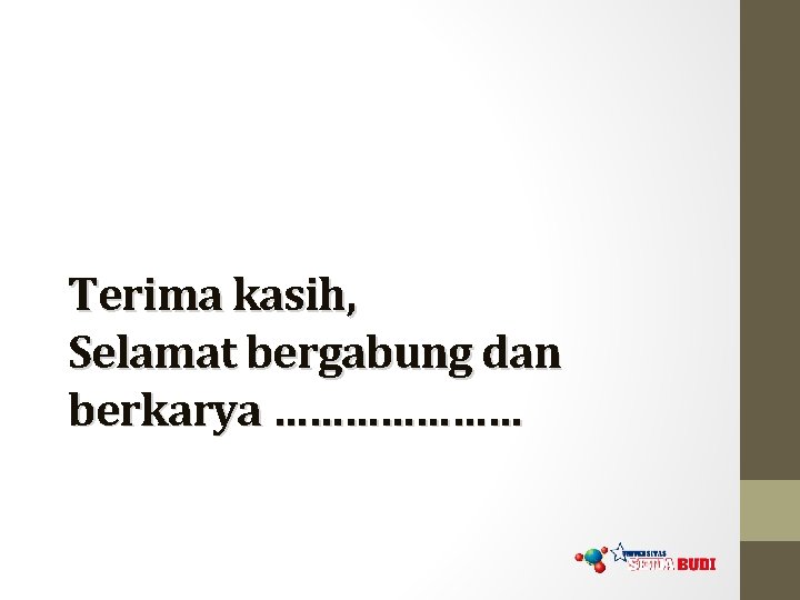 Terima kasih, Selamat bergabung dan berkarya ………………… 
