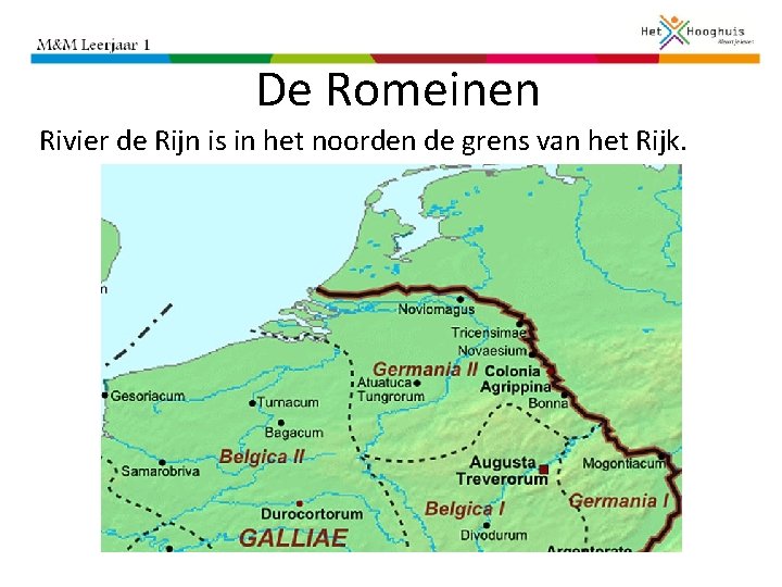 De Romeinen Rivier de Rijn is in het noorden de grens van het Rijk.