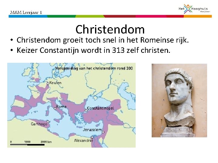Christendom • Christendom groeit toch snel in het Romeinse rijk. • Keizer Constantijn wordt