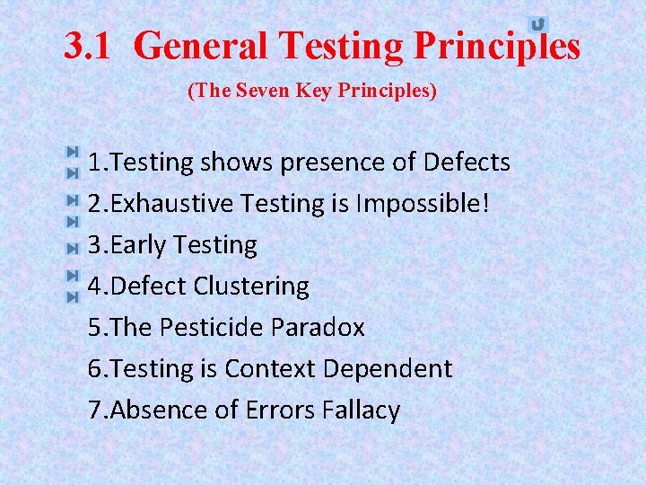 3. 1 General Testing Principles (The Seven Key Principles) 1. Testing shows presence of