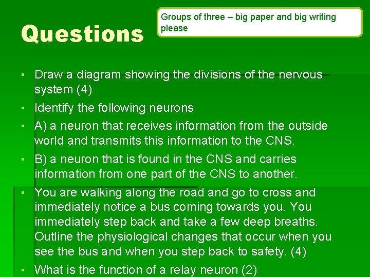 Questions Groups of three – big paper and big writing please ▪ Draw a
